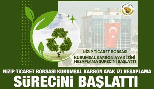 NİZİP TİCARET BORSASI KURUMSAL KARBON AYAK İZİ HESAPLAMA SÜRECİNİ BAŞLATTI 