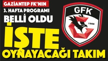 Gaziantep FK'nın 3. hafta programı belli oldu. İŞTE OYNAYACAĞI TAKIM...
