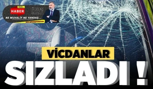 VİCDANLAR SIZLADI!