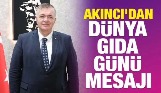 AKINCI&rsquo;DAN D&Uuml;NYA GIDA G&Uuml;N&Uuml; MESAJI