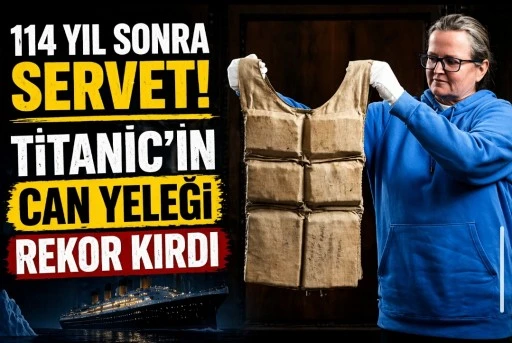 114 YIL SONRA GELEN SERVET: TITANIC&rsquo;İN CAN YELEĞİ REKOR KIRDI