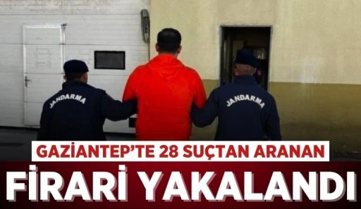 GAZİANTEP'TE 28 SUÇTAN ARANAN FİRARİ YAKALANDI
