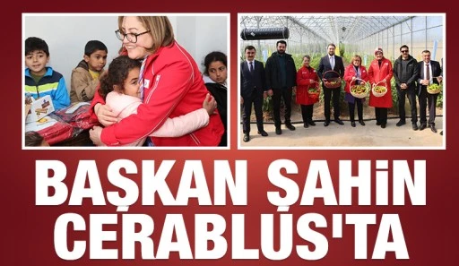 BAŞKAN ŞAHİN CERABLUS’TA 