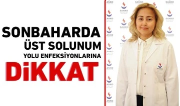 SONBAHARDA ÜST SOLUNUM YOLU ENFEKSİYONLARINA DİKKAT