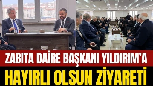 ZABITA DAİRE BAŞKANI YILDIRIM&rsquo;A HAYIRLI OLSUN ZİYARETİ