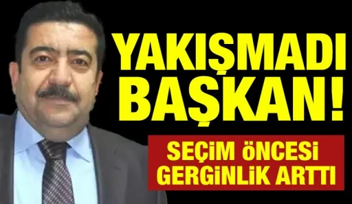 YAKIŞMADI BAŞKAN!