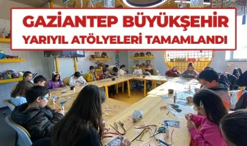 GAZİANTEP BÜYÜKŞEHİR YARIYIL ATÖLYELERİ TAMAMLANDI