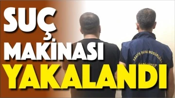 SUÇ MAKİNASI YAKALANDI!