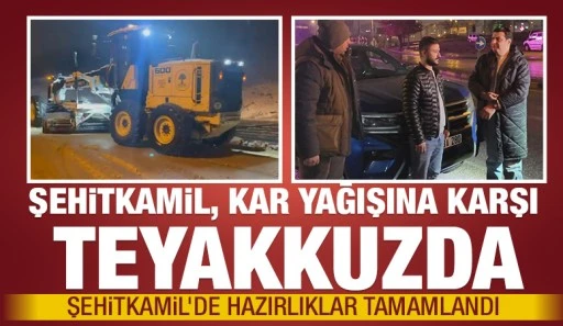 ŞEHİTKAMİL, KAR YAĞIŞINA KARŞI TEYAKKUZDA