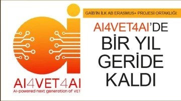 GAİB’İN İLK AB ERASMUS+ PROJESİ ORTAKLIĞI: AI4VET4AI’DE BİR YIL GERİDE KALDI