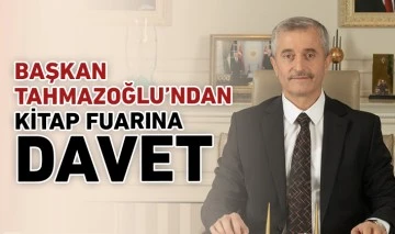 BAŞKAN TAHMAZOĞLU’NDAN KİTAP FUARINA DAVET