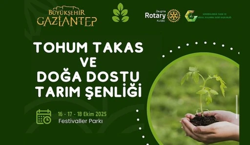 GAZİANTEP&rsquo;TE DOĞA VE TOHUM BULUŞMASI: 2. GELENEKSEL TOHUM TAKAS ŞENLİĞİ BAŞLIYOR