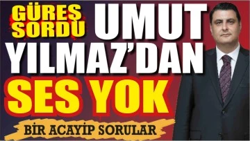 Güreş SORDU... UMUT YILMAZ'DAN SES YOK