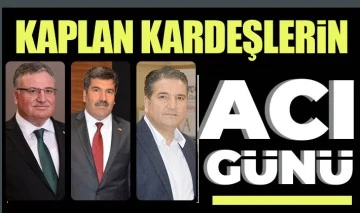 KAPLAN KARDEŞLERİN ACI GÜNÜ