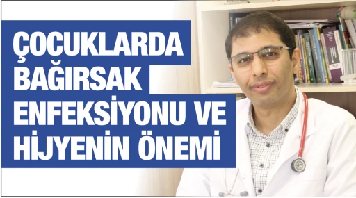 ÇOCUKLARDA  BAĞIRSAK ENFEKSİYONU VE HİJYENİN ÖNEMİ