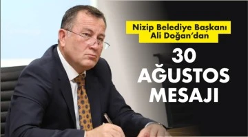 Nizip Belediye Başkanı Ali Doğan'dan 30 Ağustos mesajı