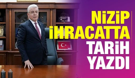 Nizip İhracatta Tarih Yazdı