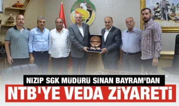 NİZİP SGK MÜDÜRÜ SİNAN BAYRAM’DAN NTB’YE VEDA ZİYARETİ