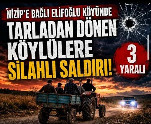 Nizip&rsquo;te Tarladan D&ouml;nen K&ouml;yl&uuml;lere Silahlı Saldırı: 3 Yaralı