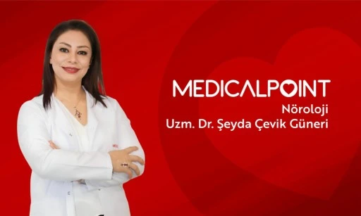 N&ouml;roloji Uzmanı Dr. G&uuml;neri Medical Point&rsquo;te G&ouml;reve Başladı