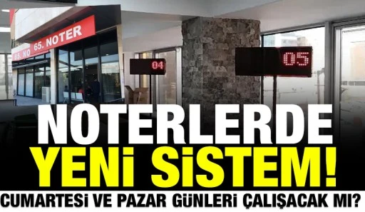 Noterlerde yeni sistem!