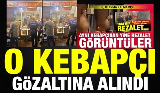 O Kebap&ccedil;ı G&ouml;zaltına Alındı