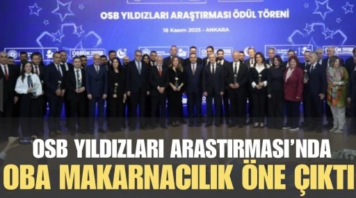 Oba Makarnacılık OSB Yıldızları Araştırması&rsquo;nda &ouml;ne &ccedil;ıktı