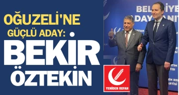 OĞUZELİ'NE GÜÇLÜ ADAY: BEKİR ÖZTEKİN