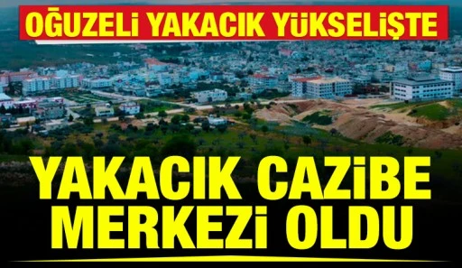 Oğuzeli Yakacık Y&uuml;kselişte: Yakacık Cazibe Merkezi Oldu
