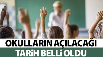 Okulların açılacağı tarih belli oldu 