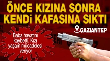 Önce kızına sonra kendi kafasına sıktı