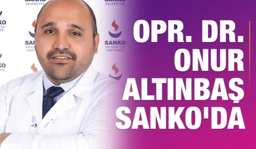 Opr. Dr. Onur Altınbaş SANKO’da
