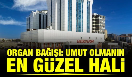 Organ Bağışı: Umut Olmanın En G&uuml;zel Hali