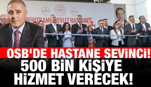 OSB&rsquo;de hastane sevinci!