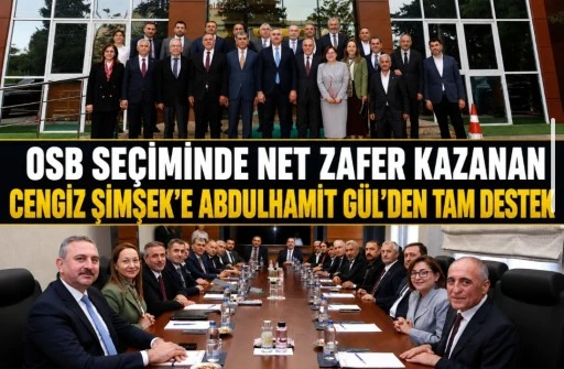 OSB Seçiminde Net Zafer Kazanan Cengiz Şimşek’e Abdulhamit Gül’den Tam Destek
