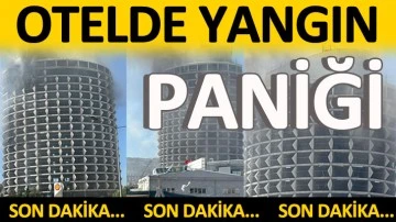 OTELDE YANGIN PANİĞİ