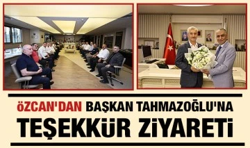 ÖZCAN’DAN BAŞKAN TAHMAZOĞLU’NA TEŞEKKÜR ZİYARETİ