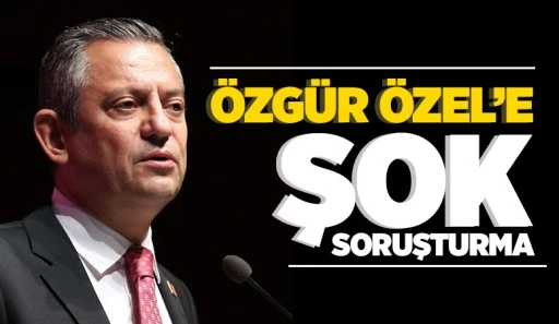 Özgür Özel'e şok soruşturma