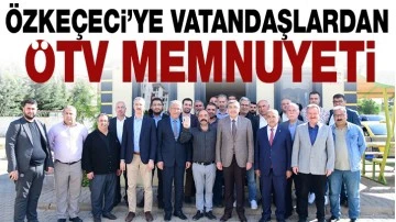 ÖZKEÇECİ’YE VATANDAŞLARDAN ÖTV MEMNUYETİ