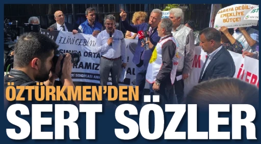 ÖZTÜRKMEN’DEN SERT SÖZLER