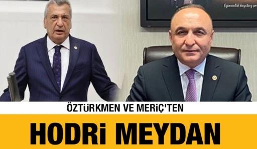 ÖZTÜRKMEN VE MERİÇ'TEN HODRİ MEYDAN