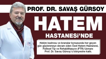 PROF. DR. SAVAŞ GÜRSOY HATEM HASTANESİ’NDE