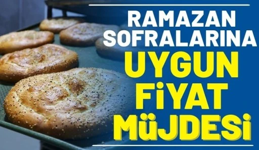 Ramazan Sofralarına Uygun Fiyat M&uuml;jdesi