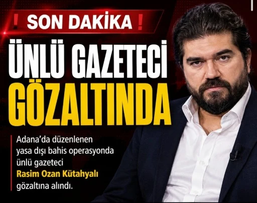 Rasim Ozan K&uuml;tahyalı Yasa Dışı Bahis Operasyonunda G&ouml;zaltına Alındı