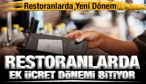 Restoranlarda Yeni D&ouml;nem: Restoranlarda Ek &Uuml;cret D&ouml;nemi Bitiyor