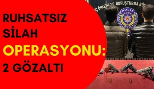 Ruhsatsız Silah Operasyonu: 2 G&ouml;zaltı