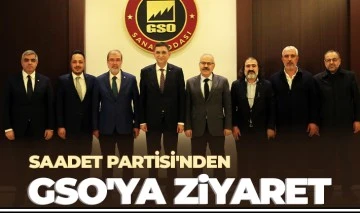 SAADET PARTİSİ'NDEN GSO'YA ZİYARET