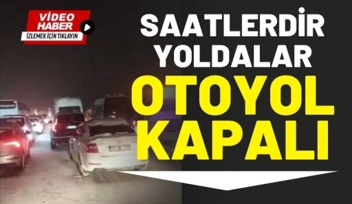 Saatlerdir Yoldalar: Otoyol Kapalı