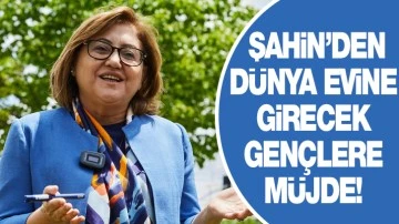  ŞAHİN’DEN DÜNYA EVİNE GİRECEK GENÇLERE MÜJDE! 