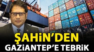 Şahin’den Gaziantep’e tebrik